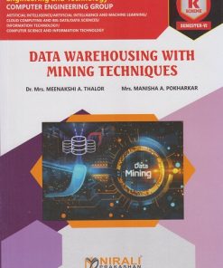 DATA WAREHOUSING WITH MINING TECHNIQUES for MSBTE's 'K' scheme Third Year Diploma in Computer Engineering Semester 6 | Dr. Mrs. Meenakshi A. Thalor | Nirali Prakashan