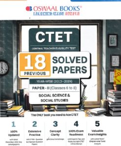 CTET (CENTRAL TEACHER ELIGIBILITY TEST) | 18 Previous Solved Papers | Year-wise (2013-2024) | Paper-II (Classes 6 to 8) | Social Science & Social Studies | For 2025 Exam | OSWAAL