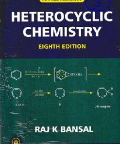 HETEROCYCLIC CHEMISTRY | RAJ K BANSAL | NEW AGE