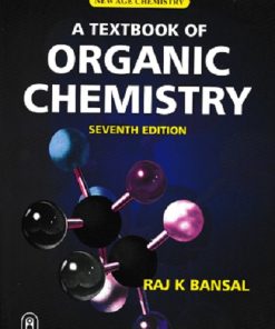 A TEXTBOOK OF ORGANIC CHEMISTRY | RAJ K BANSAL | NEW AGE