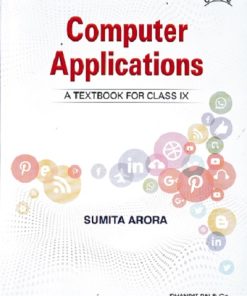 COMPUTER APPLICATIONS For Class 9th CBSE | SUMITA ARORA | Dhanpat Rai