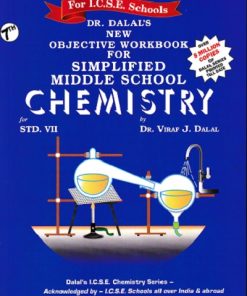 DR. DALAL'S NEW OBJECTIVE WORKBOOK FOR SIMPLIFIED MIDDLE SCHOOL CHEMISTRY FOR STD. 7TH (FOR ICSE SCHOOLS)  | DR. VIRAF J. DALAL | ALLIED PUBLISHERS