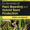 FUNDAMENTALS OF PLANT BREEDING AND HYBRID SEED PRODUCTION | RATTAN LAL AGRAWAL | CBS Publishers & Distributors