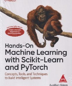 HANDS ON MACHINE LEARNING WITH SCIKIT LEARN AND PYTORCH | AURELIEN GERON | SHROFF