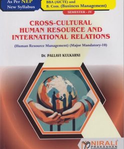 CROSS-CULTURAL HUMAN RESOURCE AND INTERNATIONAL RELATIONS (Human Resource Management) for BBA Semester 4 | Dr. Pallavi Kulkarni | Nirali Prakashan