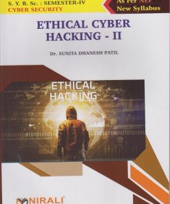 ETHICAL CYBER HACKING 2 for SY BSc (Cyber Security) Semester 4 | Dr. Sunita Dhanesh Patil | Nirali Prakashan