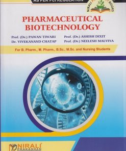 PHARMACEUTICAL BIOTECHNOLOGY for BPharm / MPharm / BSc / MSc and Nursing as per PCI | Prof. Dr. Pawan Tiwari | Nirali Prakashan