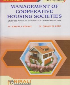 MANAGEMENT OF COOPERATIVE HOUSING SOCIETIES (Business Practices and Cooperation) for SY BCom Semester 4 | Dr. Maruti A. Kekane | Nirali Prakashan