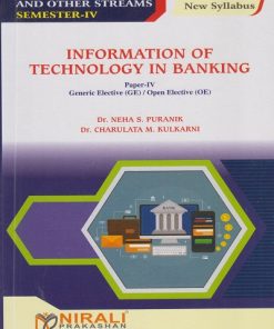 INFORMATION OF TECHNOLOGY IN BANKING : Paper 4 for SY BA, BSc and Other Semester 4 | Dr. Neha S. Puranik | Nirali Prakashan