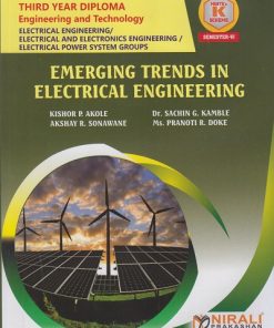 EMERGING TRENDS IN ELECTRICAL ENGINEERING for MSBTE's 'K' scheme Third Year Diploma in Electrical Engineering Semester 6 | Kishor P. Akole | Nirali Prakashan