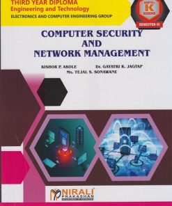COMPUTER SECURITY AND NETWORK MANAGEMENT for MSBTE's 'K' scheme Third Year Diploma in Electronics Engineering Semester 6 | Kishor P. Akole | Nirali Prakashan