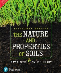 THE NATURE AND PROPERTIES OF SOIL | RAY R WELL | PEARSON