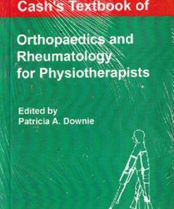 Cash's Textbook of Orthopaedics and Rheumatology for Physiotherapists | Patricia A. Downie | JAYPEE