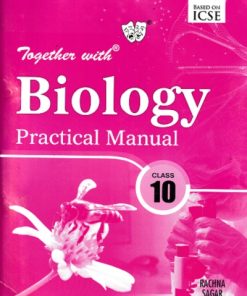 TOGETHER WITH BIOLOGY PRACTICAL  MANUAL CLASS 10 | RACHNA SAGAR