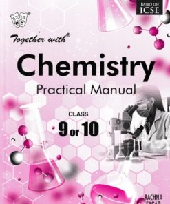 TOGETHER WITH CHEMISTRY PRACTICAL MANUAL CLASS 9 OR 10 | RACHNA SAGAR