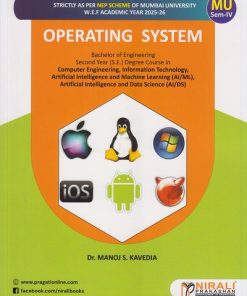 OPERATING SYSTEM for MU Second Year [SE] Degree Computer Engineering Semester 4 | Dr. Manoj S. Kavedia | Nirali Prakashan