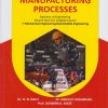 MANUFACTURING PROCESSES for MU Second Year [SE] Degree in Mechanical Engineering Semester 4 | Dr. D.N. Raut | Nirali Prakashan