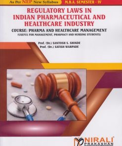 REGULATORY LAWS IN INDIAN PHARMACEUTICAL AND HEALTHCARE INDUSTRY for MBA Semester 4 | Prof. Dr. Santosh S. Shinde | Nirali Prakashan