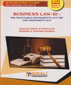 BUSINESS LAW 3 : The Negotiable Instruments Act 1881 and Amendment 2015 for MU SY BCom Semester 4 | Neelam Prem Jethmalani | Nirali Prakashan