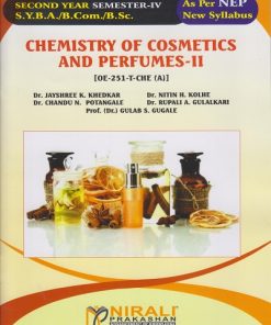 CHEMISTRY OF COSMETICS AND PERFUMES 2 for SY BA, BCom and BSc Semester 4 | Dr. Jayshree K. Khedkar | Nirali Prakashan