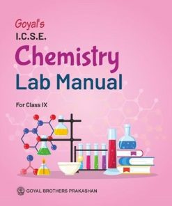 I.C.S.E CHEMISTRY LAB MANUAL FOR CLASS 9TH | V.K. SALLY | GOYAL BROTHERS PUBLICATION