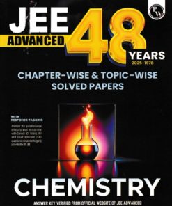 JEE ADVANCED 48 YEARS 2025-1978 CHAPTER- WISE & TOPIC-WISE SOLVED PAPERS CHEMISTRY | PHYSICS WALLAH
