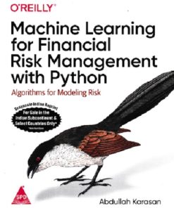 MACHINE LEARNING FOR FINANCIAL RISK MANAGEMENT WITH PAYTHON | ABDULLAH KARASAN | SHROFF