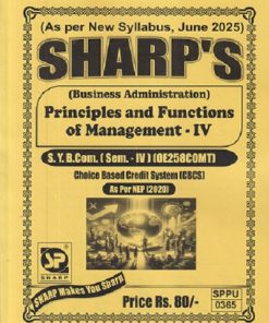 (BUSINESS ADMINISTRATION) PRINCIPLES AND FUNCTION OF MANAGEMENT 4 SY B COM (SEM 4) (OE258COMT) SHARP'S PUBLICATION