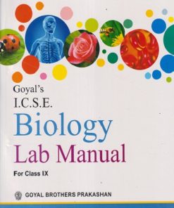 ICSE BIOLOGY LAB MANUAL FOR CLASS 9TH | CHHYAYA SRIVASTAVA | GOYAL BROTHER PUBLICATION