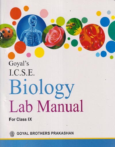 ICSE BIOLOGY LAB MANUAL FOR CLASS 9TH | CHHYAYA SRIVASTAVA | GOYAL BROTHER PUBLICATION