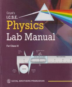 ICSE PHYSICS LAB MANUAL FOR CLASS 9TH | V.K. SALLY | GOYAL BROTHERS PUBLICATION