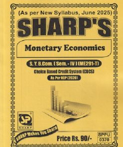 MONETARY ECONOMICS SY B COM (SEM 4) (ME291-T) SHARP'S PUBLICATION