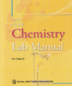 ICSE CHEMISTRY LAB MANUAL FOR CLASS 10 TH | GOYAL BROTHERS PRAKASHAN