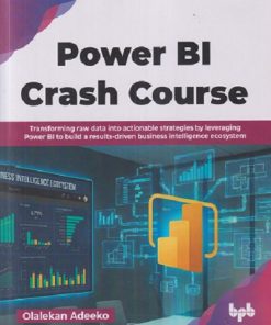 POWER BI CRASH COURSE | OLALEKAN ADEEKO | BPB PUBLICATON