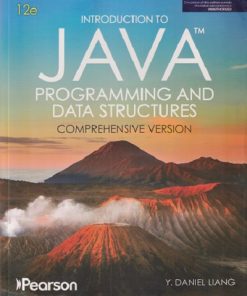 INTRODUCTION TO JAVA PROGRAMMING AND DATA STRUCTURES COMPREHENSIVE VERSION | Y. DANIEL LIANG | PEARSON