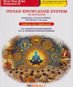 INDIAN KNOWLEDGE SYSTEM IN EDUCATION: Paper 203 Compulsory for First Year BEd Semester 2 | Prof. Prajakta Gulabrao Khatate | Nirali Prakashan