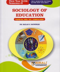 SOCIOLOGY OF EDUCATION Paper 202 Compulsory for First Year MEd Semester 2 | Dr. Kailas S. Daundkar | Nirali Prakashan