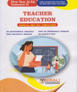 TEACHER EDUCATION : Paper 204 Compulsory for MEd Semester 2 | Dr. Bapusabheb G. Chaugule | Nirali Prakashan