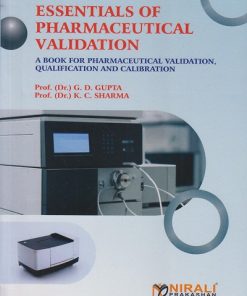 ESSENTIALS OF PHARMACEUTICAL VALIDATION: A Book for Pharmaceutical Validation, Qualification and Calibration | Prof. Dr. G.D. Gupta | Nirali Prakashan