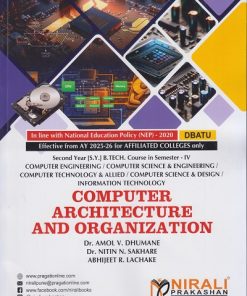 COMPUTER ARCHITECTURE AND ORGANIZATION for DBATU Second Year [SY] BTech in Computer Engineering Semester 4 | Dr. Amol V. Dhumane | Nirali Prakashan