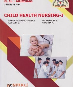 CHILD HEALTH NURSING 1 for BSc Nursing Semester 5 | Ganga Prasad V. Sharma | Nirali Prakashan