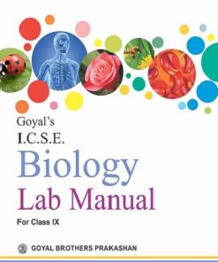 ICSE BIOLOGY LAB MANUAL FOR CLASS 9TH | CHHYAYA SRIVASTAVA | GOYAL BROTHER PUBLICATION
