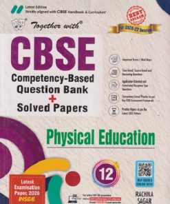 TOGETHER WITH (COMPETENCY-BASED QUESTION BANK + SOLVED PAPERS) PHYSICAL EDUCATION | S SAINI | RACHNA SAGAR