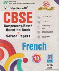 TOGETHER WITH (COMPETENCY-BASED QUESTION BANK + SOLVED PAPERS) FRENCH | MAHITHA RANJIT | RACHNA SAGAR