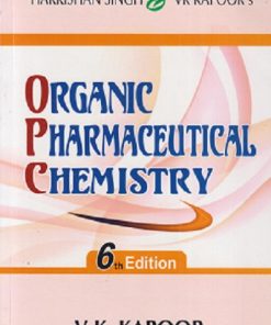 ORGANIC PHARMACEUTICAL CHEMISTRY | V K KAPOOR | VALLABH PRAKASHAN