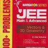 NAVIGATOR SERIES 1000+ PROBLEMS JEE MAIN & ADVANCED VECTORS & 3D GEOMETRY | VINOD KUMAR PAREEK | ARIHANT