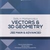 SKILLS IN MATHEMATICS FOR JEE MAIN AND ADVANCED VECTOR AND 3D GEOMETRY | ARIHANT