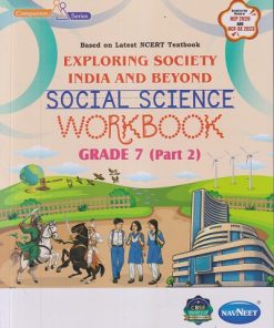 EXPLORING SOCIETY INDIA AND BEYOND SOCIAL SCIENCE WORKBOOK GRADE 7 (PART 2) | NAVNEET