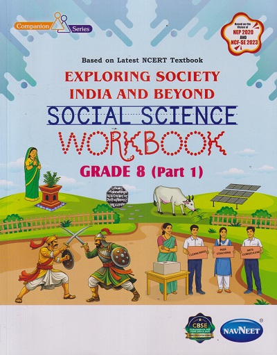 EXPLORING SOCIETY INDIA AND BEYOND SOCIAL SCIENCE WORKBOOK GRADE 8 (PART -1) | NAVNEET