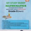 MY STUDY BUDDY MATHEMATICS GRADE 8 (PART - 2) (A COMPLETE SOLUTION & BEYOND) BASED ON NCERT TEXTBOOK - GANITA PRAKASH | NAVNEET